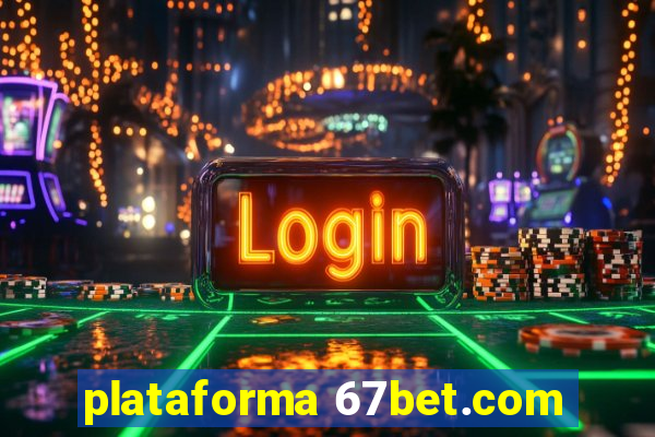 plataforma 67bet.com